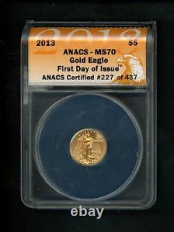 2013 US 1/10 oz Gold American Eagle $5.00 $5 ANACS MS70 UNC First Day of Issue